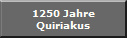 1250 Jahre
Quiriakus