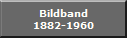 Bildband
1882-1960