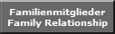 Familienmitglieder
Family Relationship