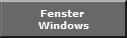Fenster 
Windows