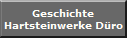 Geschichte
Hartsteinwerke D�ro