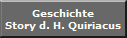 Geschichte
Story d. H. Quiriacus