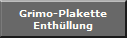 Grimo-Plakette
Enth�llung