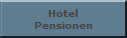 Hotel
Pensionen