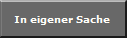 In eigener Sache 
