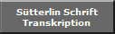 S�tterlin Schrift
Transkription