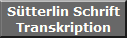 S�tterlin Schrift
Transkription
