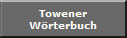 Towener
W�rterbuch