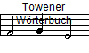 Towener
W�rterbuch