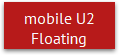 mobile U2
Floating